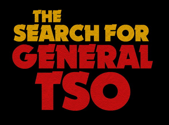 The Search For General TSO